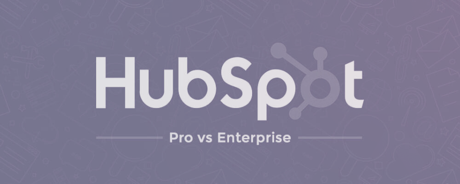 Comment choisir entre HubSpot Pro & Enterprise?